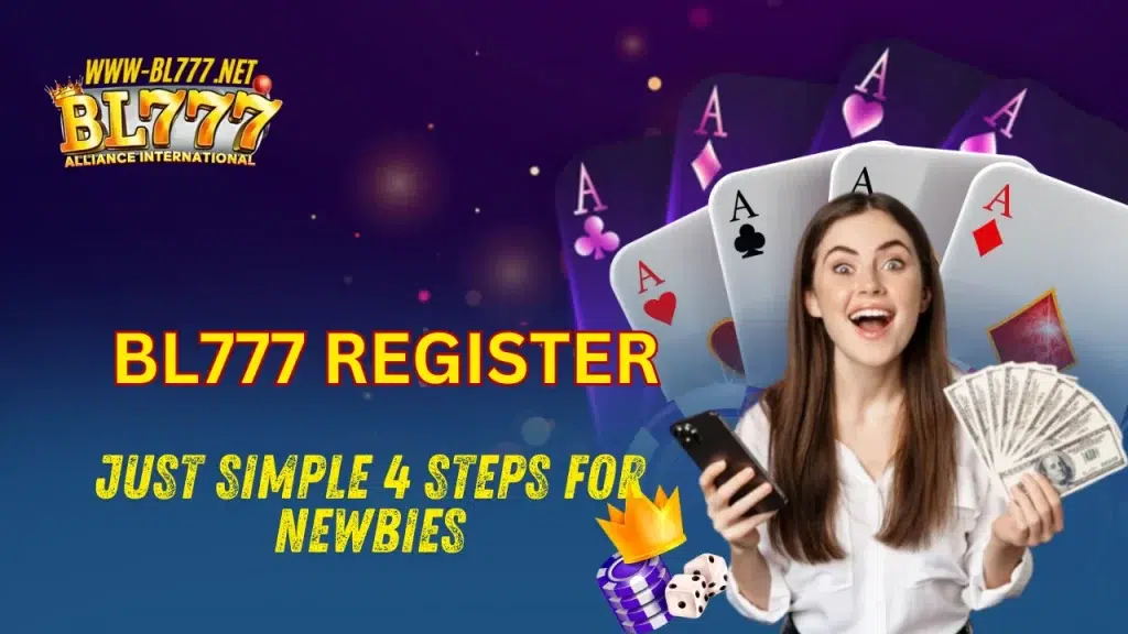 BL777 Register - Just Simple 4 Steps for Newbies